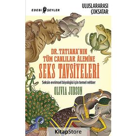 Dr. Tatiana’nın Tüm Canlılar Alemine Seks Tavsiyeleri - Olivia Judson Olivio Judson