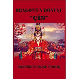 Dragon’un Dönüşü Çin - Tayfun Tuncay Tosun