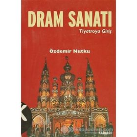 DRAM SANATI TIYATROYA GİRİŞ - ÖZDEMİR NUTKU