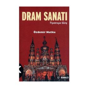 DRAM SANATI TIYATROYA GİRİŞ - ÖZDEMİR NUTKU
