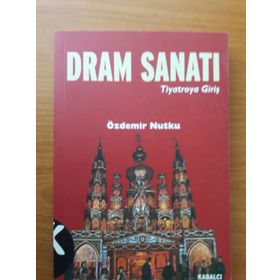 DRAM SANATI TIYATROYA GİRİŞ - ÖZDEMİR NUTKU