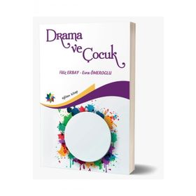 Drama ve Çocuk - Filiz Erbay - Esra Ömeroğlu