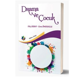 Drama ve Çocuk - Filiz Erbay - Esra Ömeroğlu