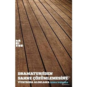 Dramaturjiden Sahne Çözümlemesine Tiyatroda Alımlama - Zehra İpşiroğlu
