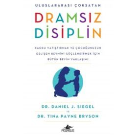 Dramsız Disiplin - Daniel J. Siegel Tina Payne Bryson
