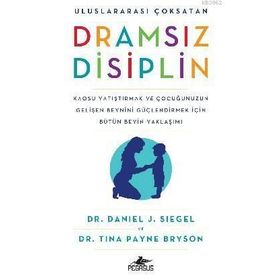 Dramsız Disiplin - Daniel J. Siegel Tina Payne Bryson