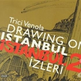 Drawıng On Istanbul - İstanbul İzleri 2 - Trici Venola