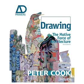 Drawing: The Motive Force of Architecture - Peter Cook