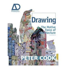 Drawing: The Motive Force of Architecture - Peter Cook