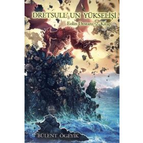 DRETSULL'UN YÜKSELIŞI EOLIN DESTANI 2 - BÜLENT ÖGEYIK