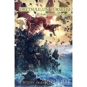 DRETSULL'UN YÜKSELIŞI EOLIN DESTANI 2 - BÜLENT ÖGEYIK