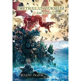 DRETSULL'UN YÜKSELIŞI EOLIN DESTANI 2 - BÜLENT ÖGEYIK