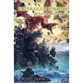 DRETSULL'UN YÜKSELIŞI EOLIN DESTANI 2 - BÜLENT ÖGEYIK