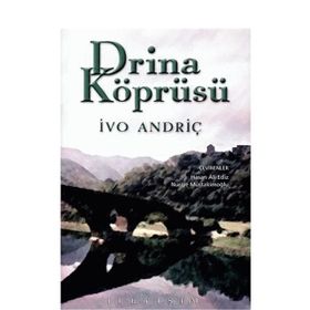 Drina Köprüsü - Ivo Andriç