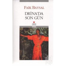 Drina’da Son Gün - Faik Baysal