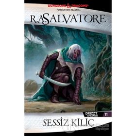 DRIZZT EFSANESI - 11 SESSIZ KILIÇ - R. A. SALVATORE