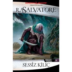 DRIZZT EFSANESI - 11 SESSIZ KILIÇ - R. A. SALVATORE