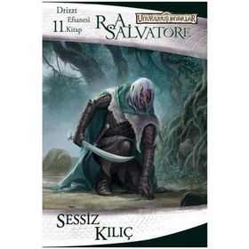 DRIZZT EFSANESI - 11 SESSIZ KILIÇ - R. A. SALVATORE