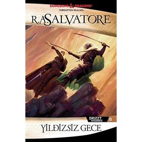 DRIZZT EFSANESI 8 YILDIZSIZ GECE - R. A. SALVATORE
