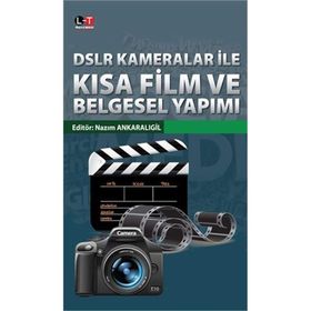 DSLR Kameralar İle Kısa Film ve Belgesel Yapımı - Nazım Ankaralıgil