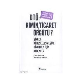 DTÖ Kimin Ticaret Örgütü - Lori Wallach Michelle Sforza