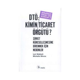 DTÖ Kimin Ticaret Örgütü - Lori Wallach Michelle Sforza