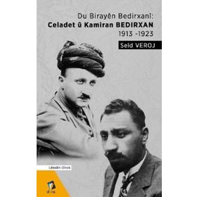 Du Birayen Bedirxani: Celadet ü Kamiran Bedirxan 1913-1923 - Seid Veroj