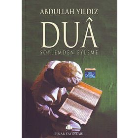 DUÂ SÖYLEMDEN EYLEME - ABDULLAH YILDIZ