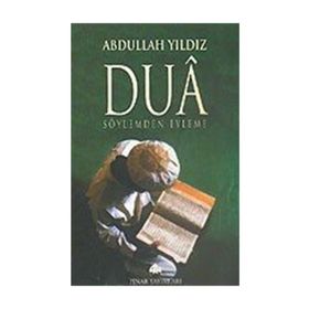 DUÂ SÖYLEMDEN EYLEME - ABDULLAH YILDIZ