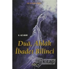 DUA AHLAK İBADET BILINCI - H. ALI AKAR