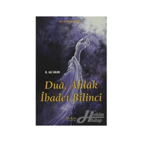 DUA AHLAK İBADET BILINCI - H. ALI AKAR
