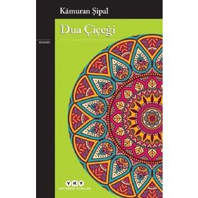 Dua Çiçeği - Kamuran Şipal