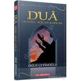Dua-Huzura Açılan Kapılar - Oğuz Çetinoğlu