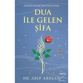 DUA İLE GELEN ŞIFA - ARIF ARSLAN