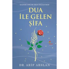 DUA İLE GELEN ŞIFA - ARIF ARSLAN