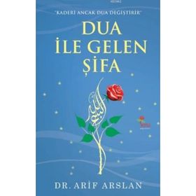 DUA İLE GELEN ŞIFA - ARIF ARSLAN
