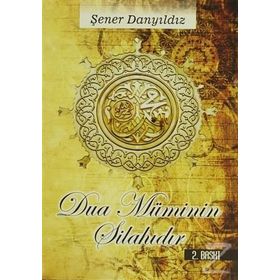 Dua Müminin Silahıdır - Şener Danyıldız