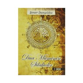 Dua Müminin Silahıdır - Şener Danyıldız