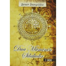 Dua Müminin Silahıdır - Şener Danyıldız