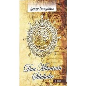 Dua Müminin Silahıdır - Şener Danyıldız