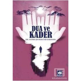 Dua ve Kader / Fatma Bayraktar Karahan