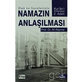 DUA VE SURELERIYLE NAMAZIN ANLAŞILMASI KUR'AN'I ANLAMAYA İKİNCİ ADIM - ALI AKPINAR