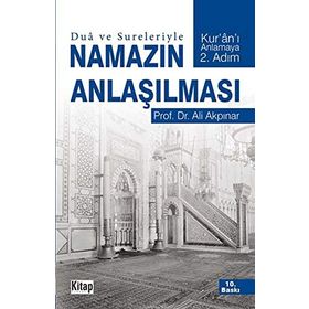 DUA VE SURELERIYLE NAMAZIN ANLAŞILMASI KUR'AN'I ANLAMAYA İKİNCİ ADIM - ALI AKPINAR