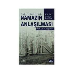 DUA VE SURELERIYLE NAMAZIN ANLAŞILMASI KUR'AN'I ANLAMAYA İKİNCİ ADIM - ALI AKPINAR