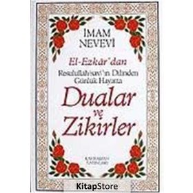 DUALAR VE ZIKIRLER - EL- EZKAR RESULLAH'IN DILINDEN - İMAM NEVEVI;ABDÜLVEHHAB ÖZTÜRK