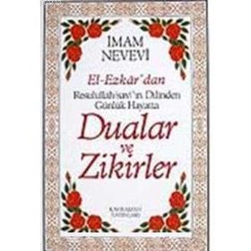 DUALAR VE ZIKIRLER - EL- EZKAR RESULLAH'IN DILINDEN - İMAM NEVEVI;ABDÜLVEHHAB ÖZTÜRK