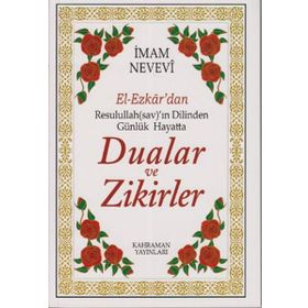 DUALAR VE ZIKIRLER - EL- EZKAR RESULLAH'IN DILINDEN - İMAM NEVEVI;ABDÜLVEHHAB ÖZTÜRK