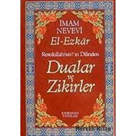 DUALAR VE ZIKIRLER - EL- EZKAR RESULLAH'IN DILINDEN - İMAM NEVEVI;ABDÜLVEHHAB ÖZTÜRK