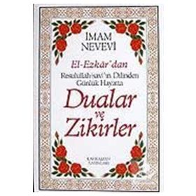 DUALAR VE ZIKIRLER - EL- EZKAR RESULLAH'IN DILINDEN - İMAM NEVEVI;ABDÜLVEHHAB ÖZTÜRK