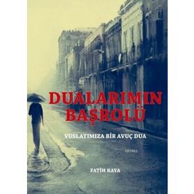 Dualarımın Başrolü - Fatih Kahya